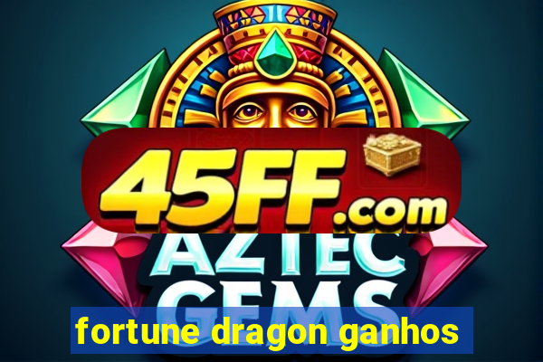 fortune dragon ganhos